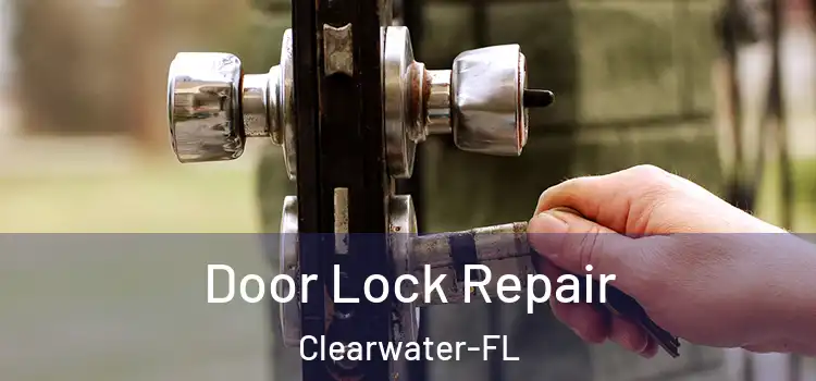 Door Lock Repair Clearwater-FL