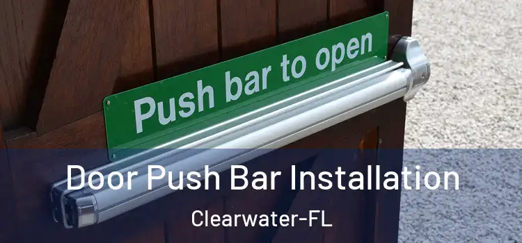 Door Push Bar Installation Clearwater-FL