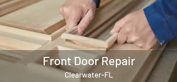 Front Door Repair Clearwater-FL