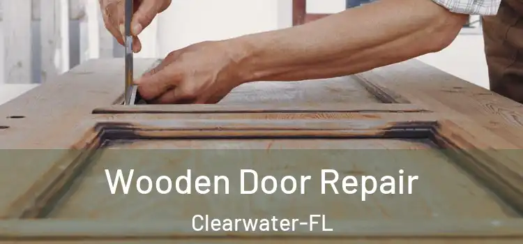 Wooden Door Repair Clearwater-FL